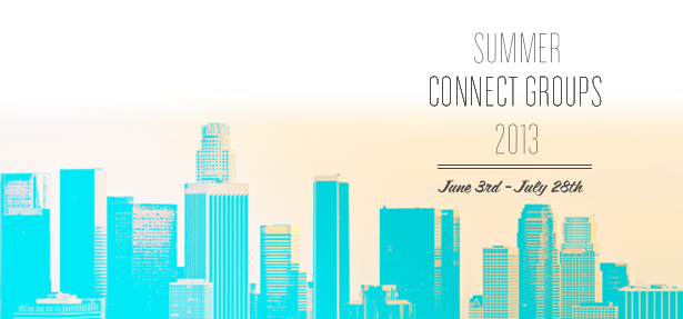 CONNECT GROUPS SUMMER SEASON